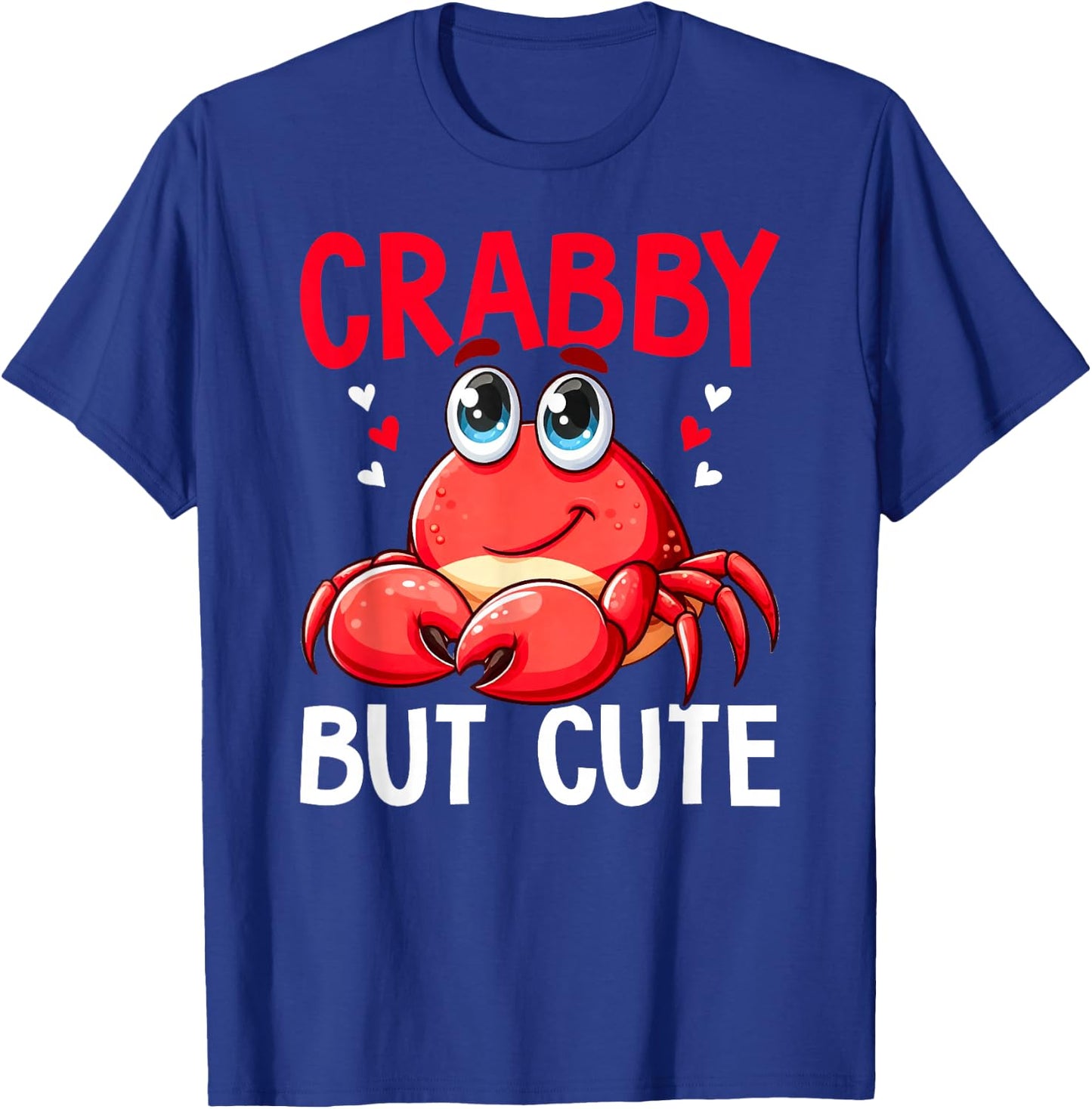 Crabby But Cute Crabbing Crab Fishing Crabs Lover T-Shirt - T-Shirt | Royal