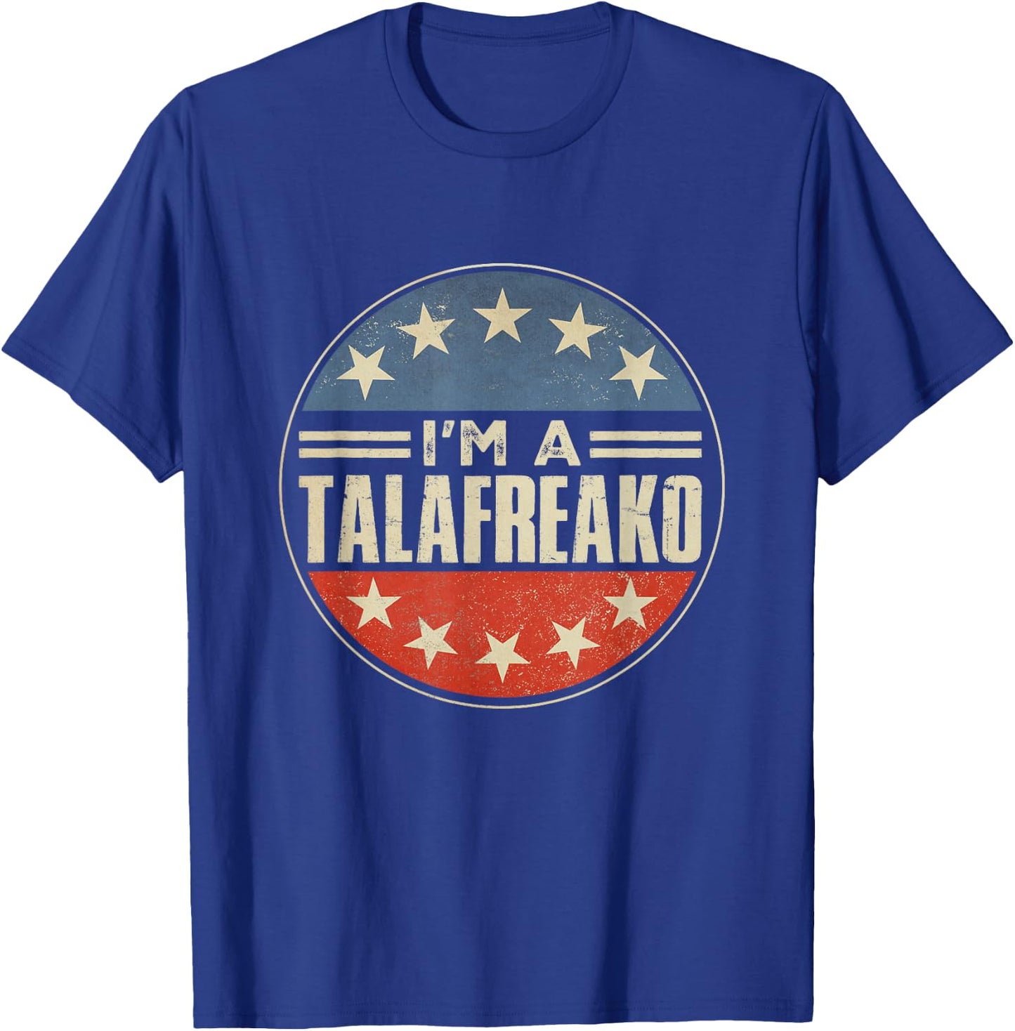 I'm A Talafreako Texas Political Humor Senator 2026 T-Shirt - T-Shirt | Royal