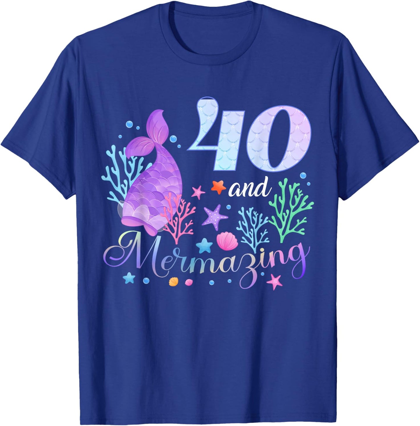 40 Year Old Birthday Mermaid Mermazing 40th B-Day Crew Party T-Shirt - T-Shirt | Royal