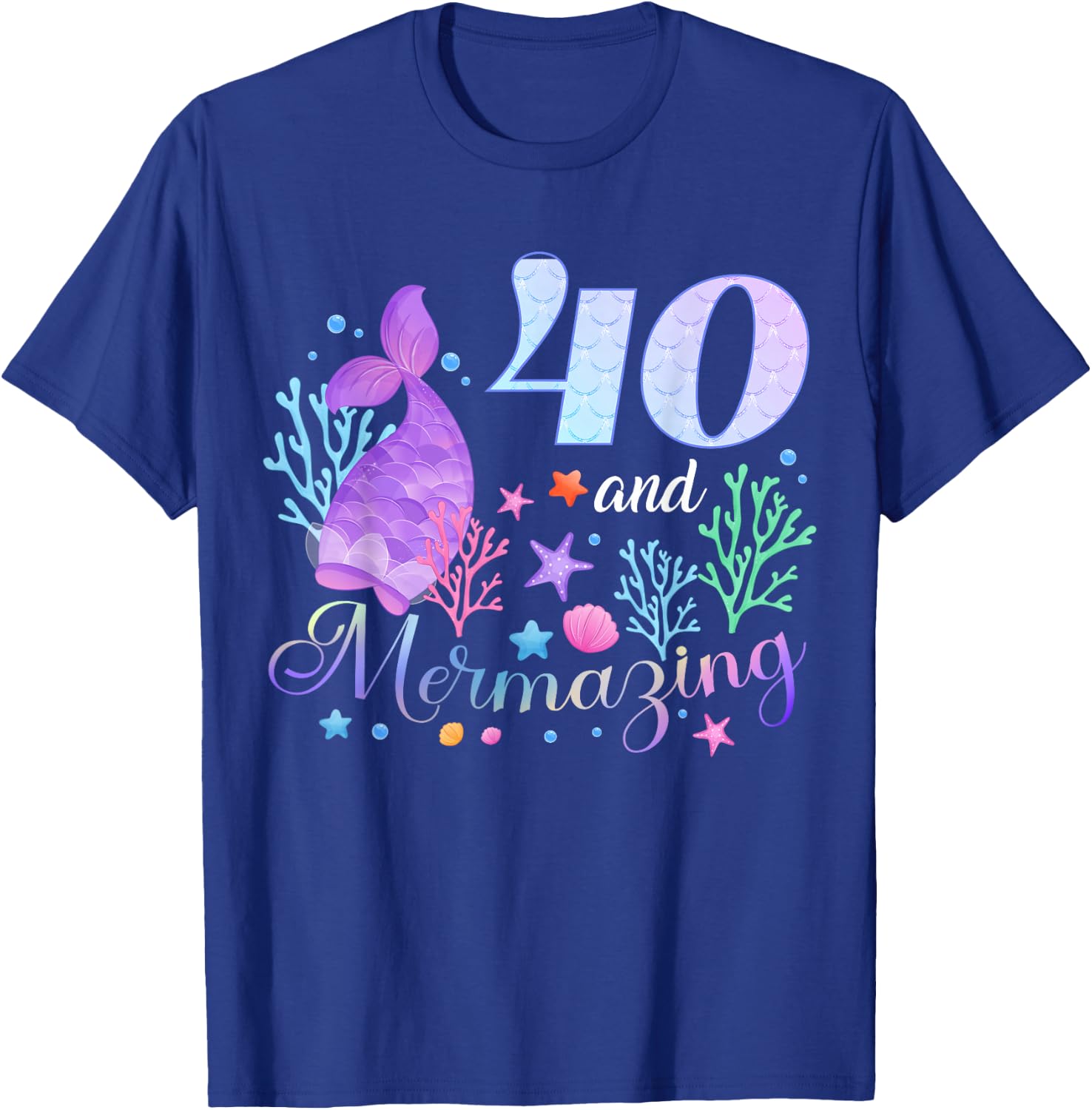 40 Year Old Birthday Mermaid Mermazing 40th B-Day Crew Party T-Shirt - T-Shirt | Royal