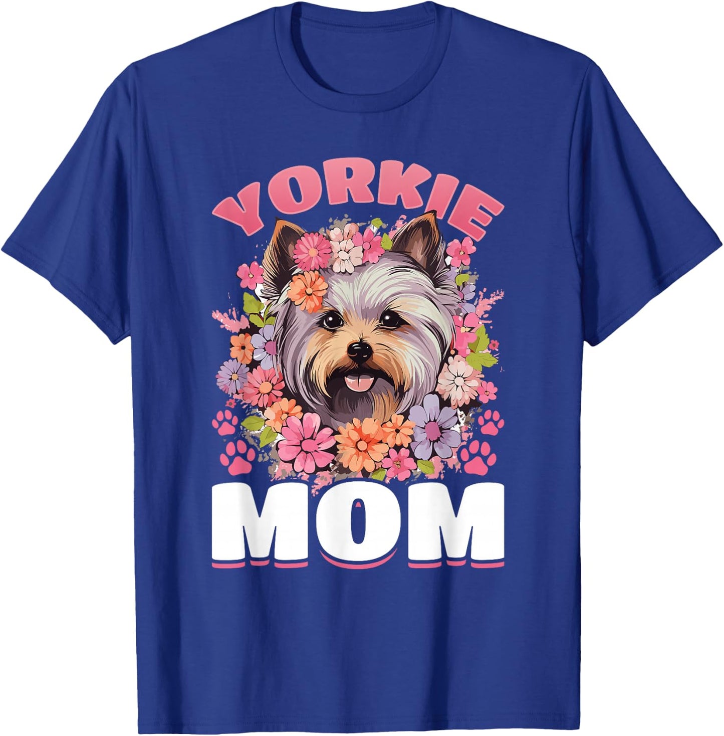 Yorkshire Terrier Dog Yorkie - Yorkie Mom T-Shirt - T-Shirt | Royal