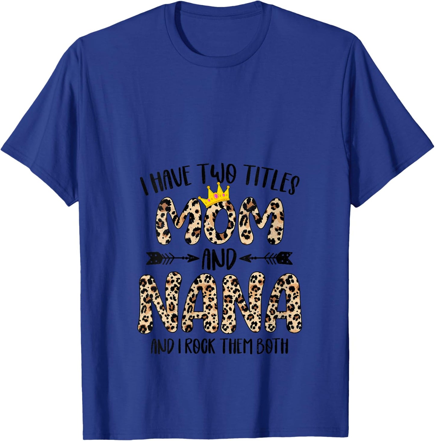 I Have Two Titles Mom And Nana Leopard Print Mother's Day V-Neck T-Shirt - T-Shirt | Royal