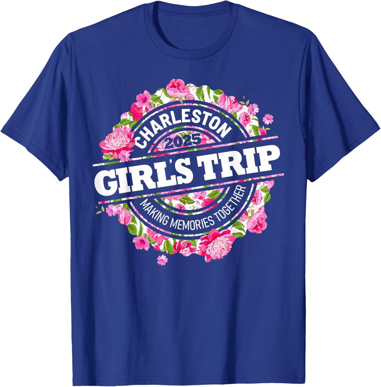 Girls Trip Charleston 2025 Vacation Weekend Birthday Squad T-Shirt - T-Shirt | Royal
