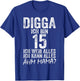 Digga Ich bin 15 Ich Kann Alles Ähm Mama? 15th Birthday , black T-Shirt - T-Shirt | Royal