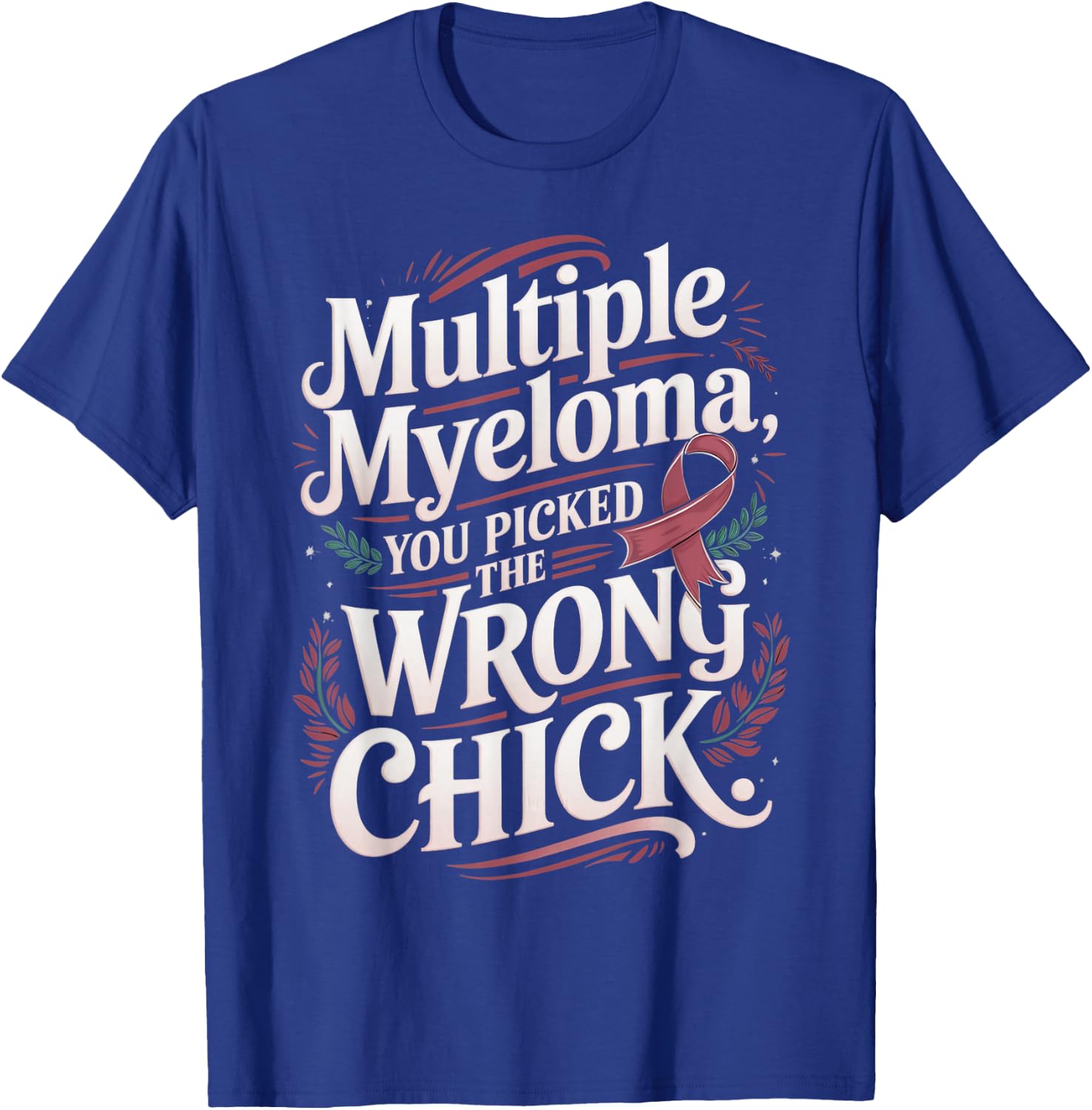 Cancer Awareness Picked A Wrong Chick Multiple Myeloma T-Shirt - T-Shirt | Royal