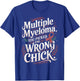 Cancer Awareness Picked A Wrong Chick Multiple Myeloma T-Shirt - T-Shirt | Royal