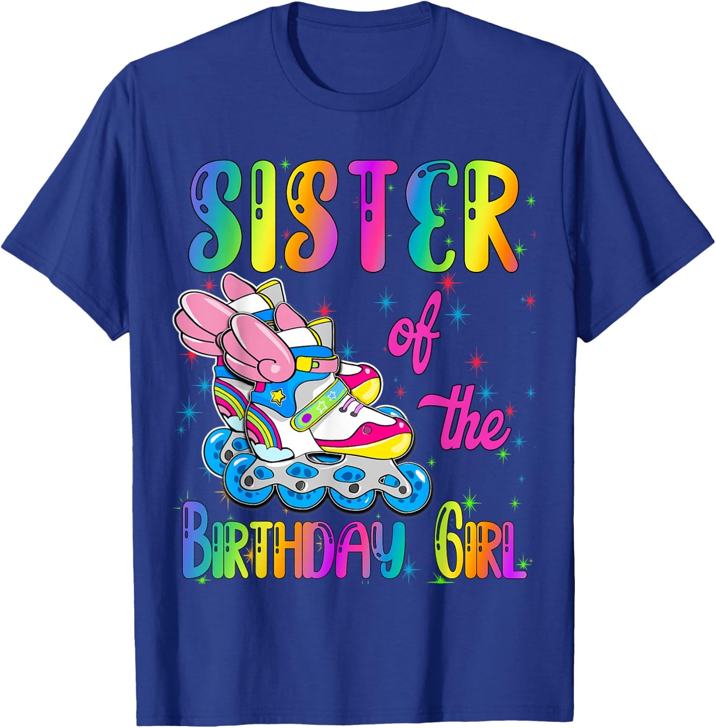 Sister of the Birthday girl Rolling skate Family Party T-Shirt - T-Shirt | Royal