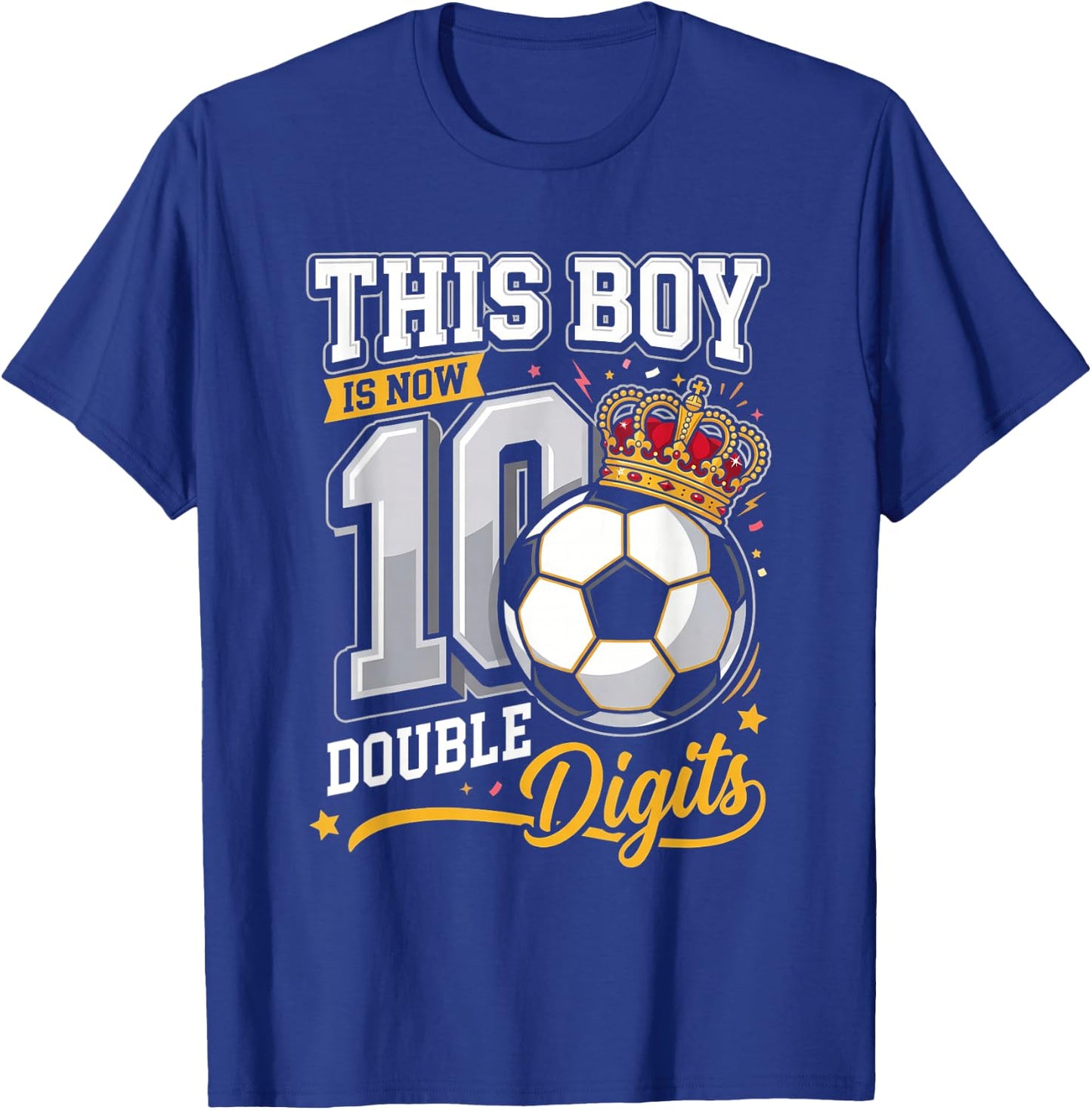 This Boy Now 10 Double Digits Soccer Funny 10th Birthday Kid T-Shirt - T-Shirt | Royal