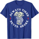 Always Tired Never Broke T-Shirt - T-Shirt | Royal