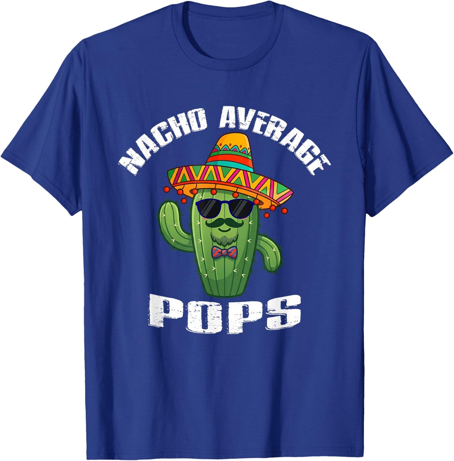 Nacho Average Pops Funny Mexican Vintage Cinco De Mayo T-Shirt - T-Shirt | Royal