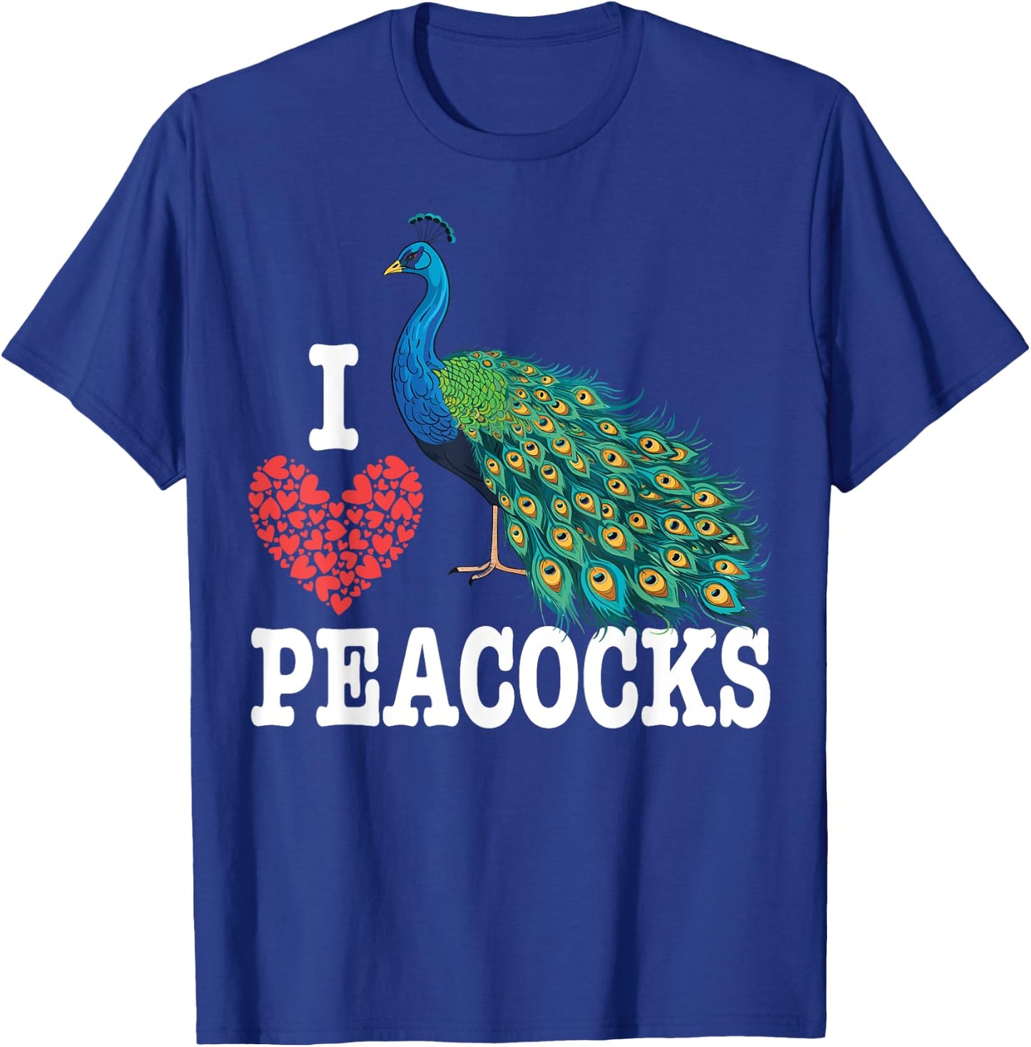 I-Love Peacocks Bird Colourful Animal Peacock T-Shirt - T-Shirt | Royal