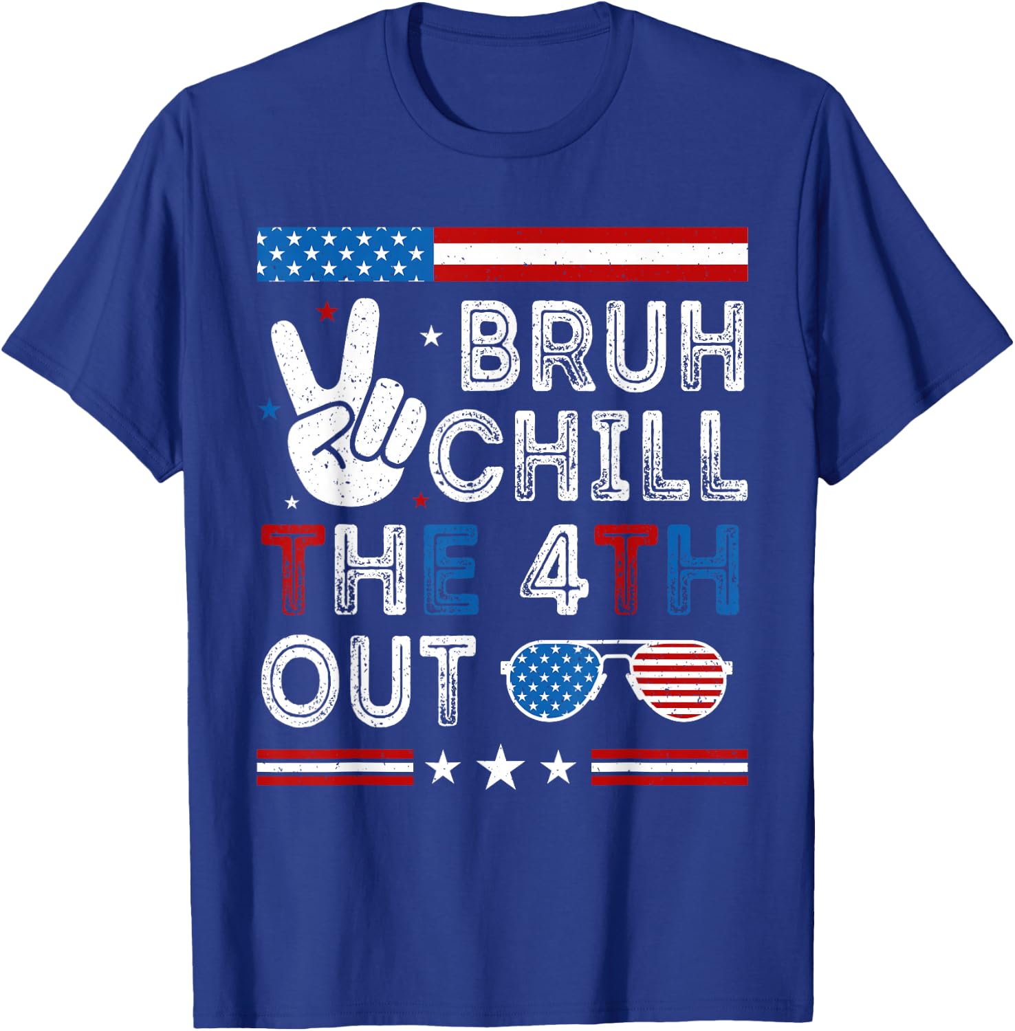 Funny Bruh Chill Fourth Out 4th July Patriotic Men Women Kid T-Shirt - T-Shirt | Royal