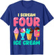 Kids I Scream Four Ice Cream Kids 4 Years Old 4th Birthday Party T-Shirt - T-Shirt | Royal