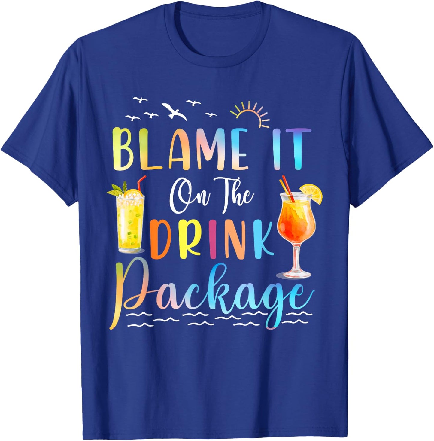 Funny Cruise Blame It On The Drink Package Family Cruising T-Shirt - T-Shirt | Royal