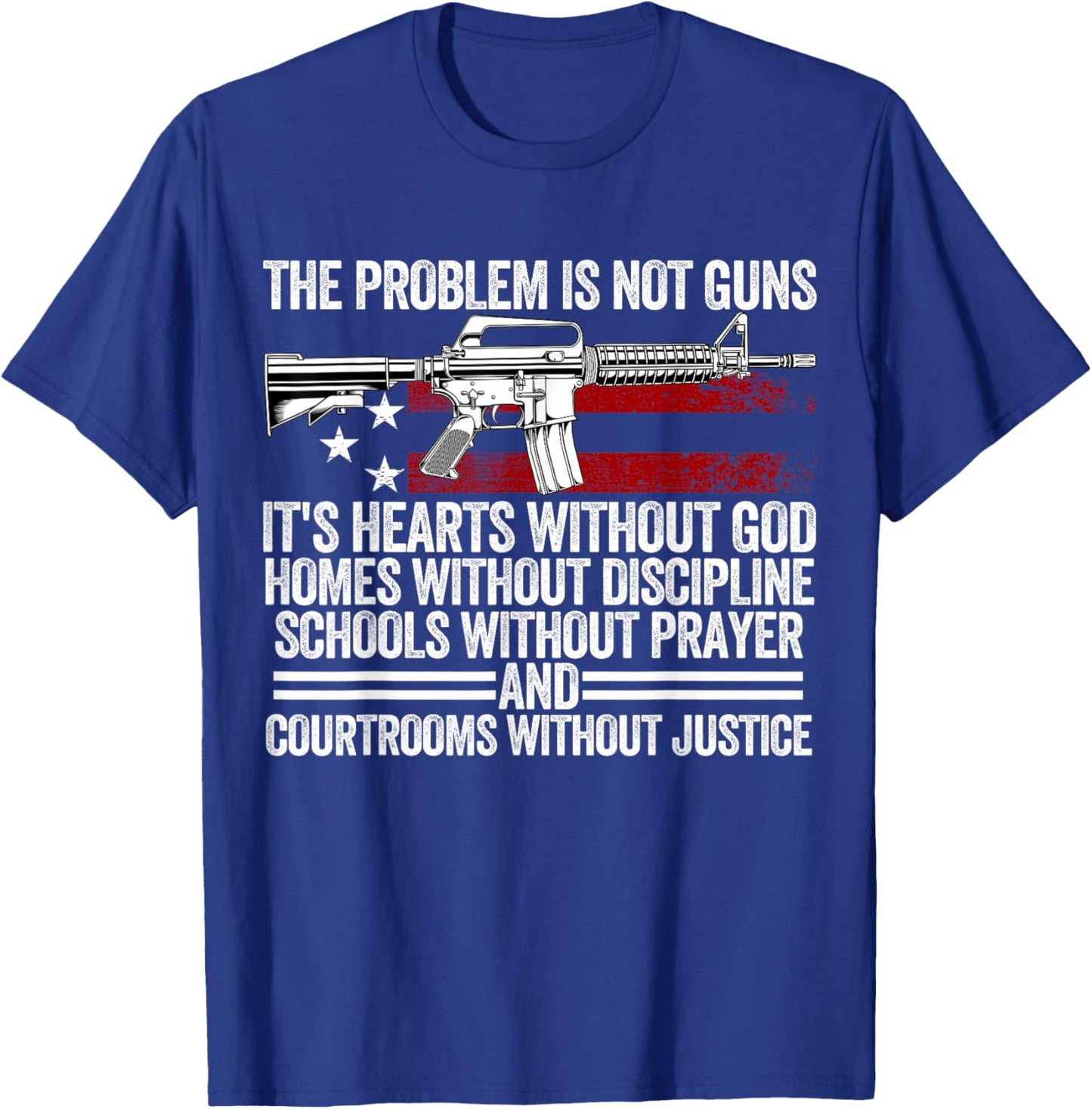 Funny The Problem is Not Guns It's Hearts Without God T-Shirt - T-Shirt | Royal