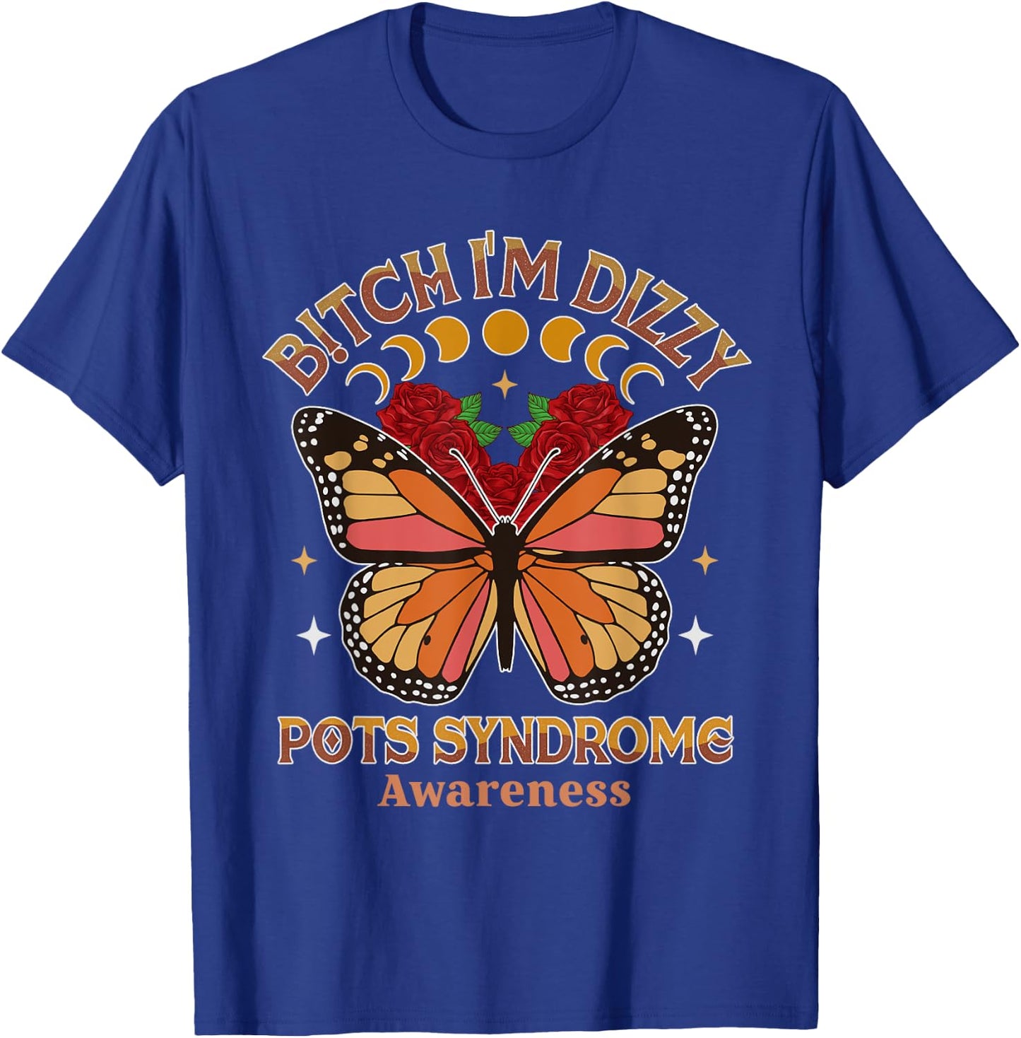 POTS Warrior Btch I'm Dizzy POTS Syndrome Awareness T-Shirt - T-Shirt | Royal