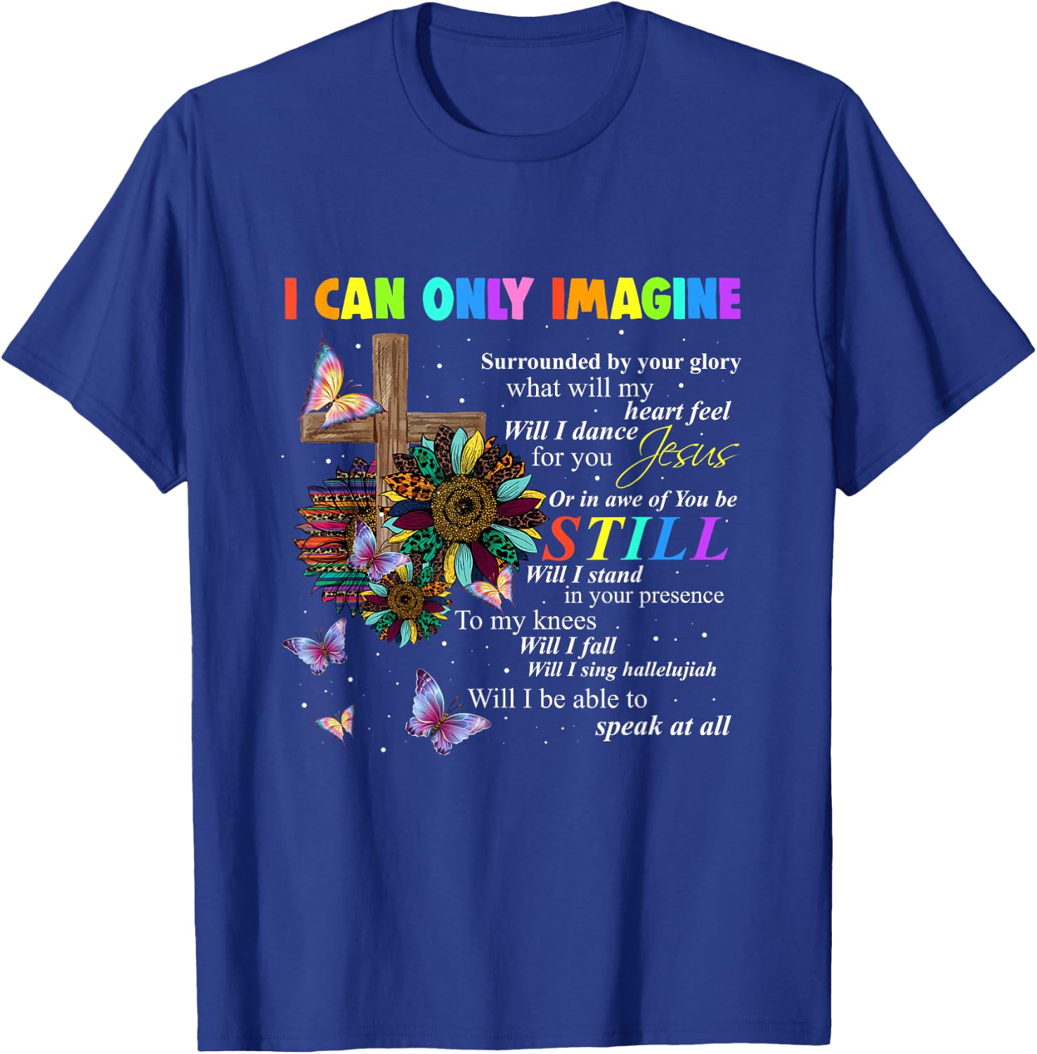 I Only Can Imagine Faith Sunflower Christian God Lover T-Shirt - T-Shirt | Royal