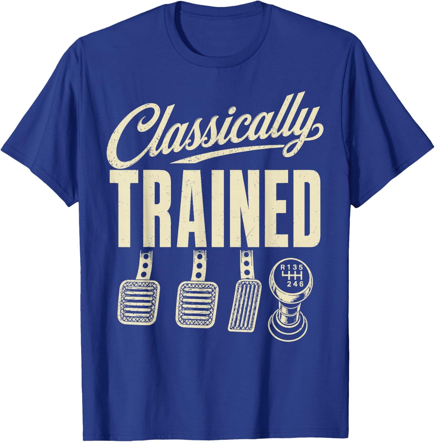Manual Transmission Car Pedals Driving Classically Trained T-Shirt - T-Shirt | Royal