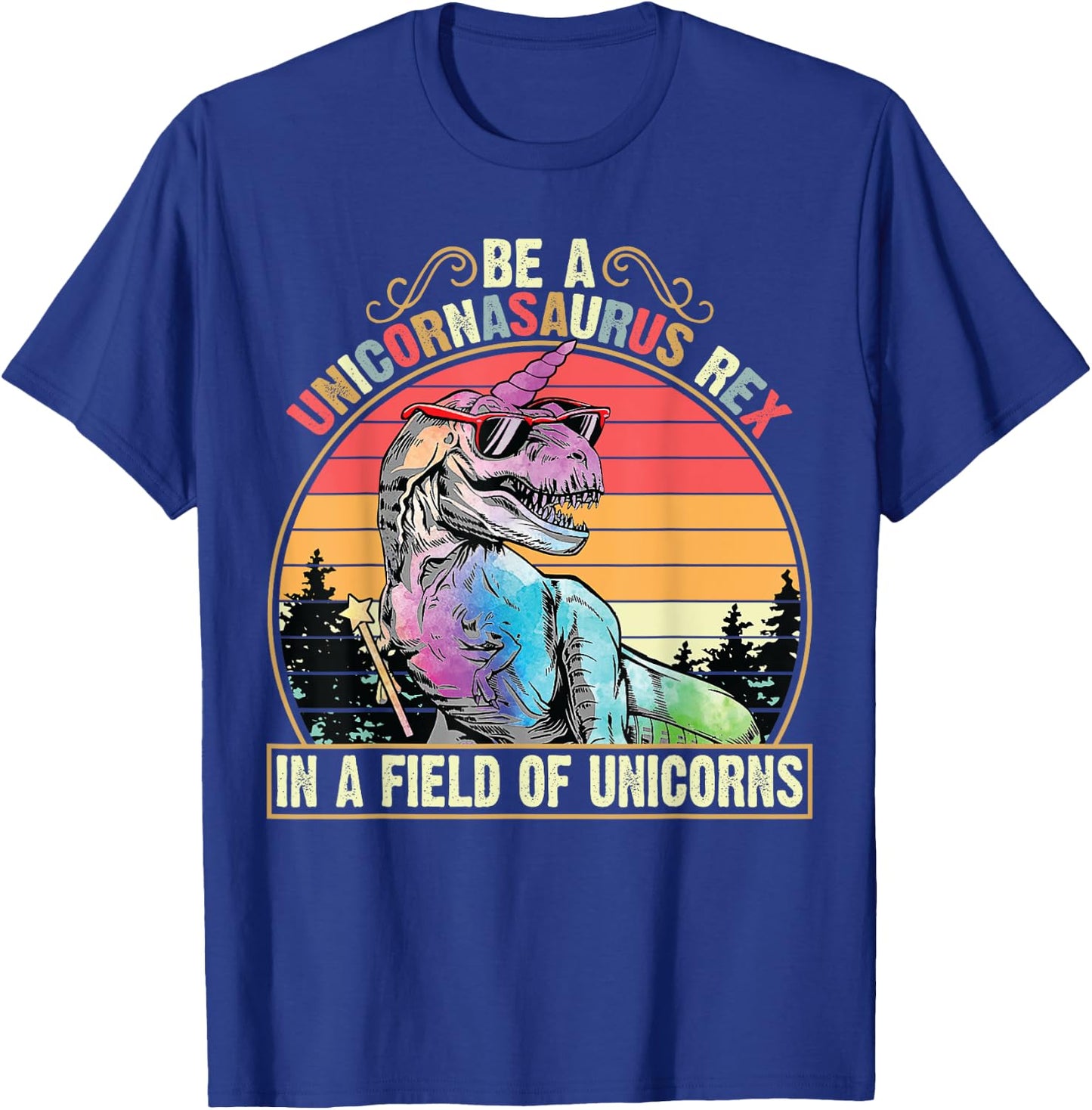 Be A Unicornasaurus Rex In A Field Of Unicorns Funny T-Shirt - T-Shirt | Royal