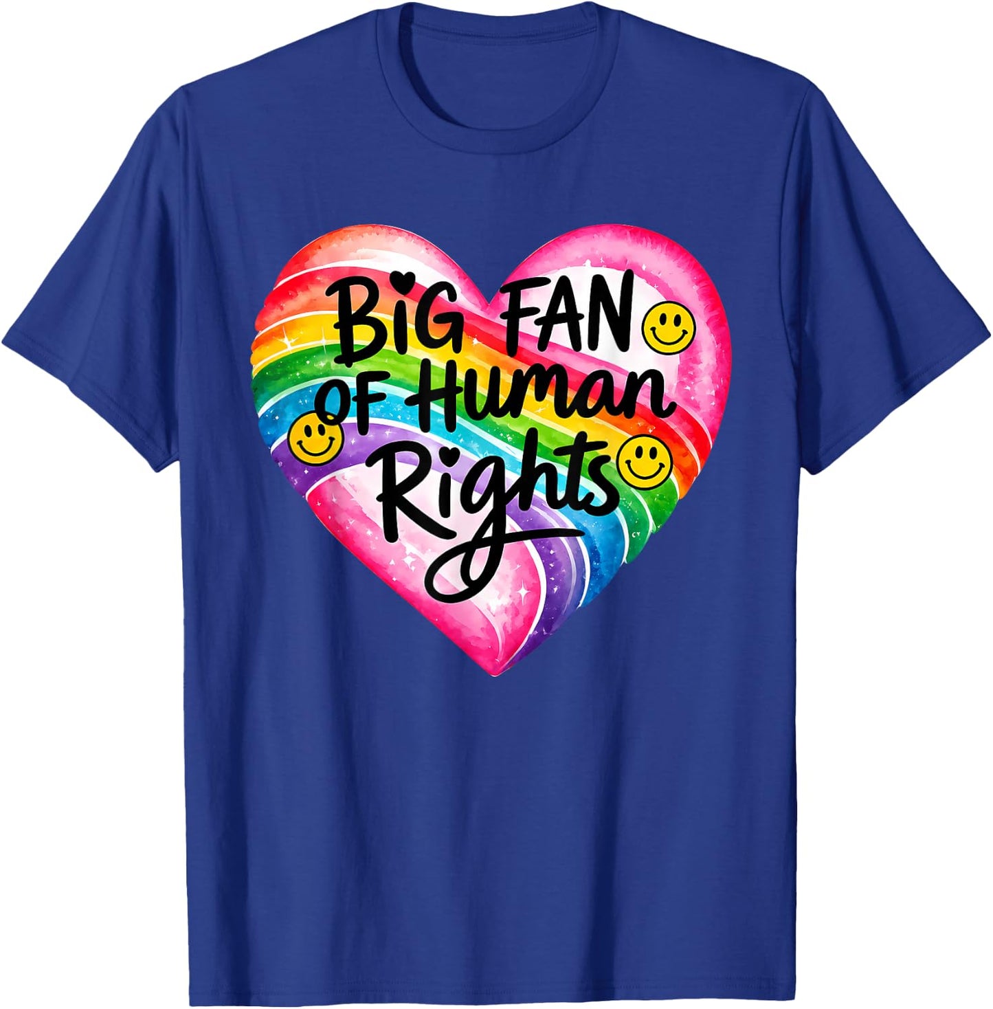 Big Fan of Human Rights Rainbow Heart Smile Face T-Shirt - T-Shirt | Royal