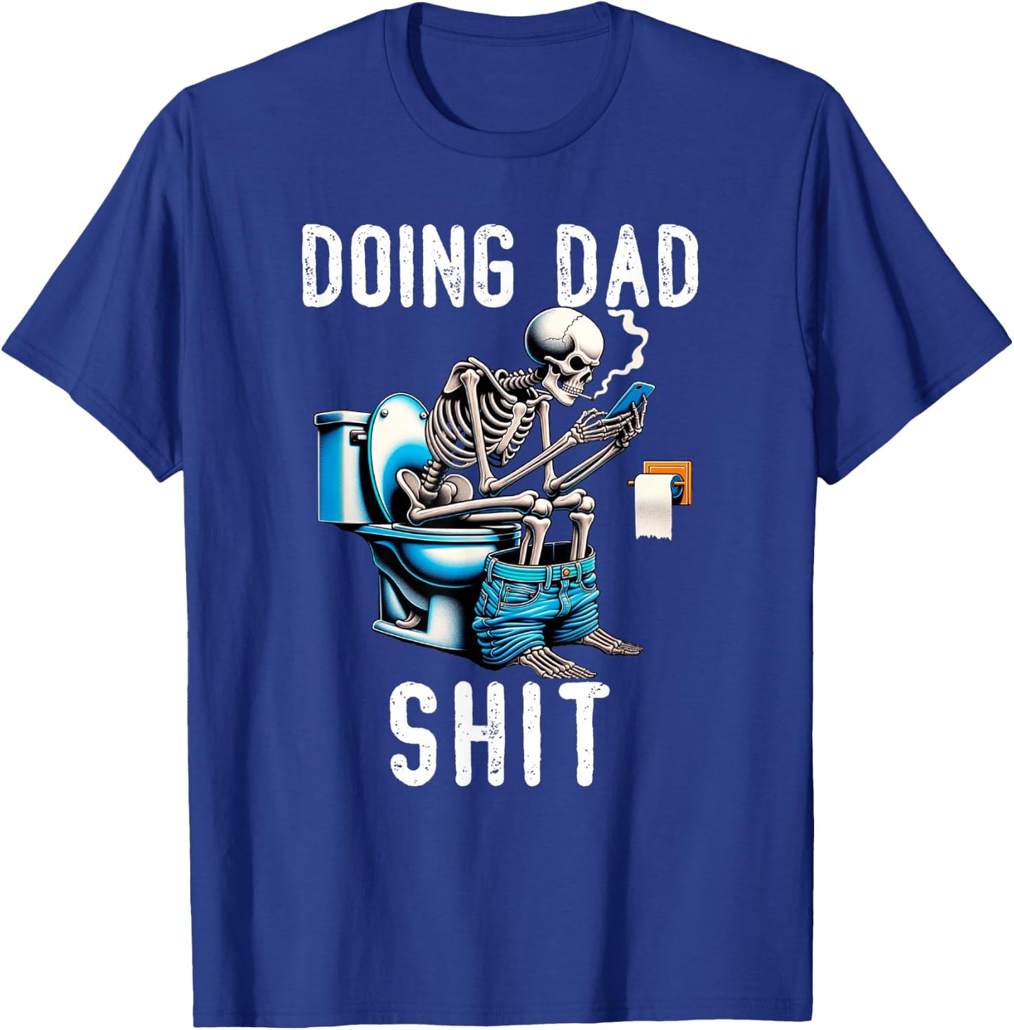 Doing Dad Shit Dad Joke Skeleton Dad Funny Dad Fathers Day T-Shirt - T-Shirt | Royal