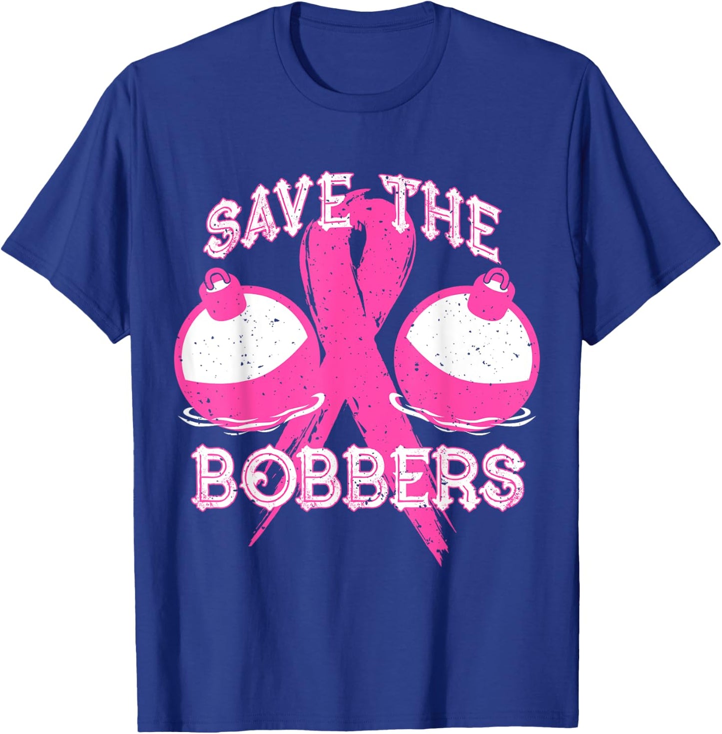 Save The Bobbers Breast Cancer Awareness Fishing Lovers T-Shirt - T-Shirt | Royal