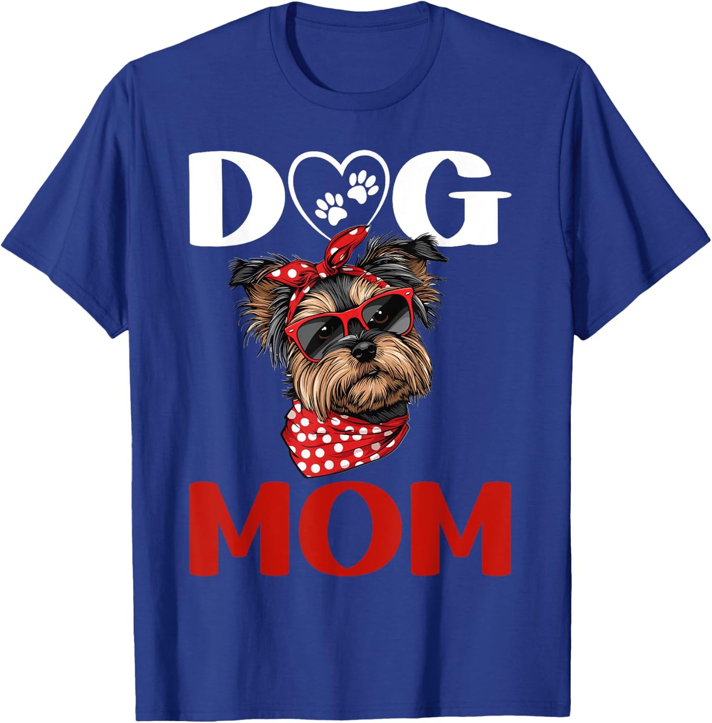 Yorkie Yorkshire Terrier Dog Dog Mom T-Shirt - T-Shirt | Royal