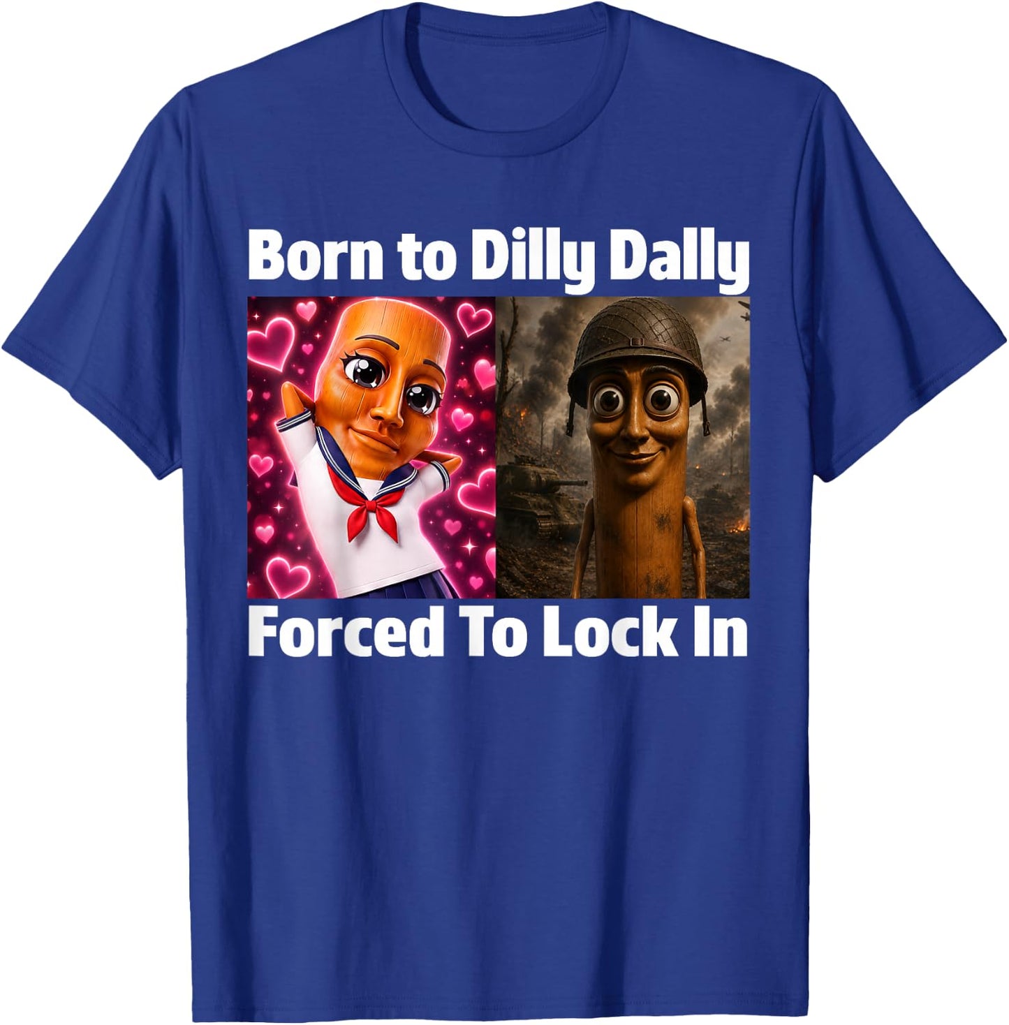 Born to Dilly Dally Forced to Lock in Tung Tung Sahur Meme T-Shirt - T-Shirt | Royal