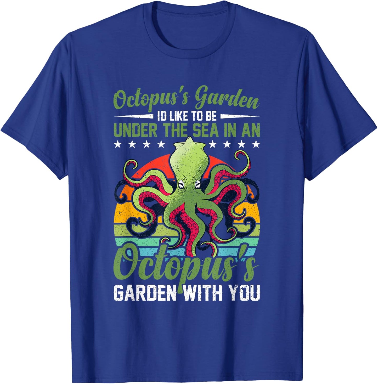 Octopus's Garden Octopus's Garden Octopus for an Octo Lover T-Shirt - T-Shirt | Royal