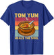 Tom Yum Heals The Soul Retro Tom Yum Kung Asian Hot Soup Fun T-Shirt - T-Shirt | Royal