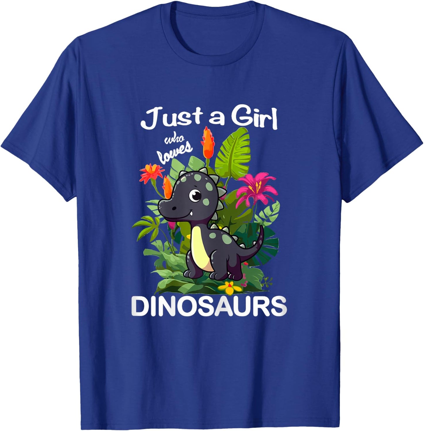 Just a Girl Who Loves Dinosaurs Dino T-Shirt - T-Shirt | Royal