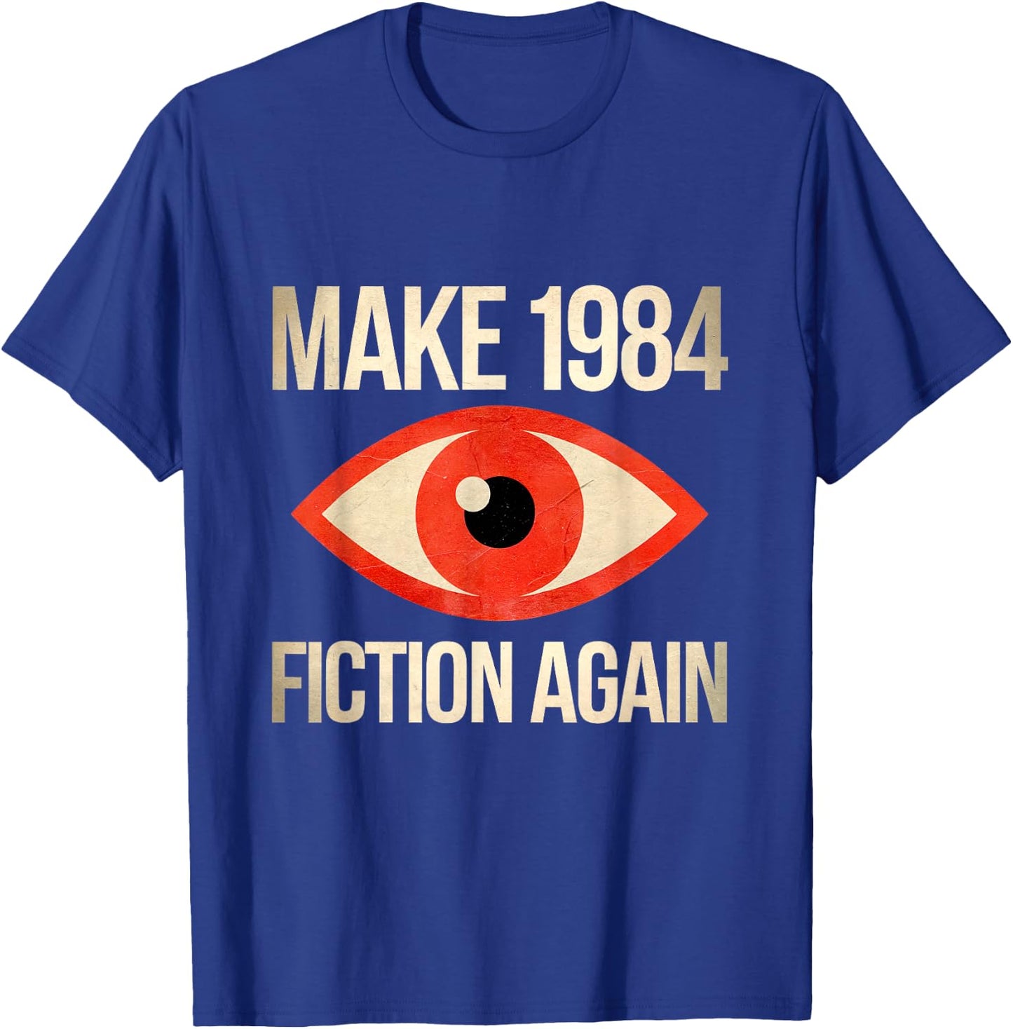 Make 1984 Fiction Again Orwelllian Satire , black T-Shirt - T-Shirt | Royal