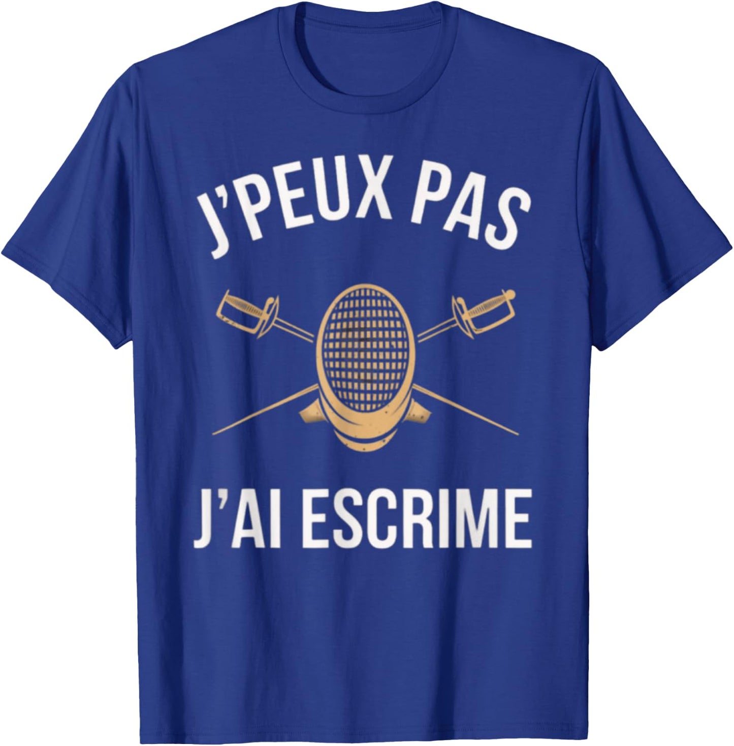 Je Peux Pas J'ai Fencing Game T-Shirt - T-Shirt | Royal