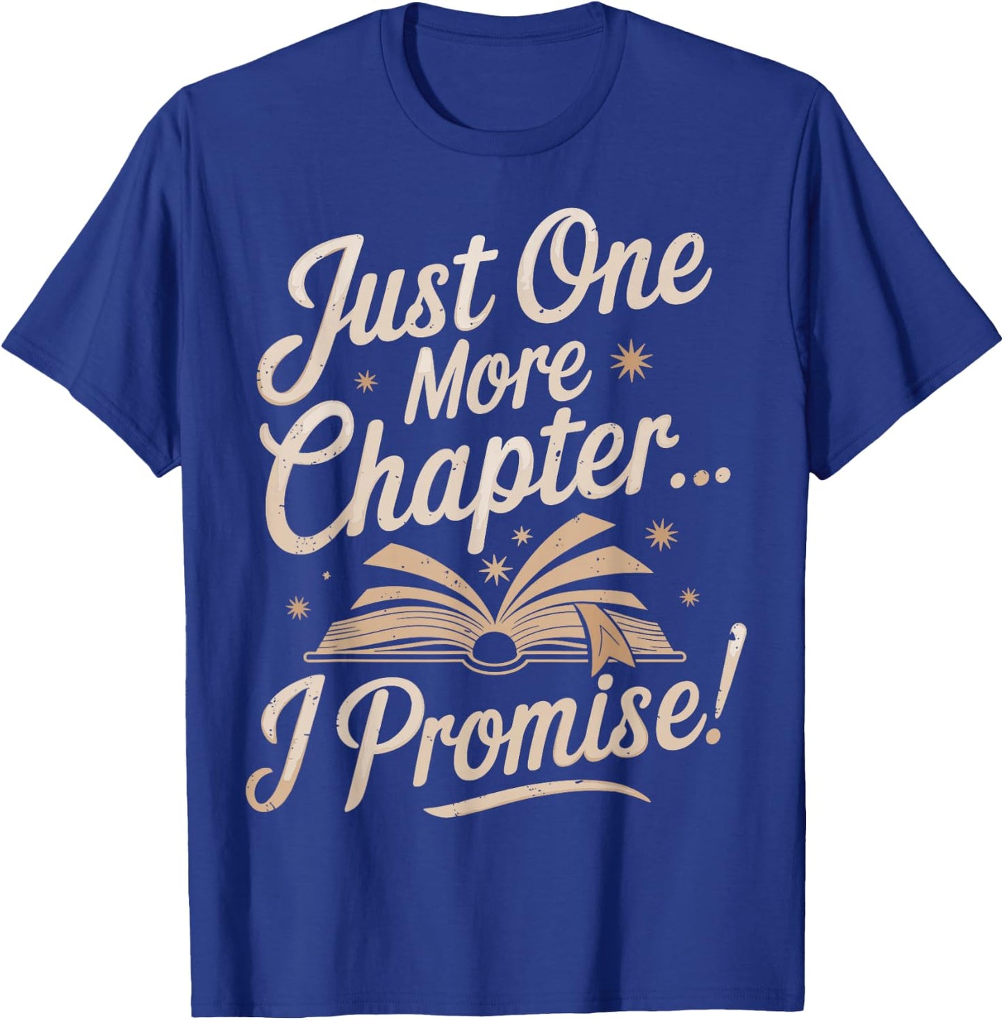 Just One More Chapter Reading Funny Book Lover Bibliophile T-Shirt - T-Shirt | Royal