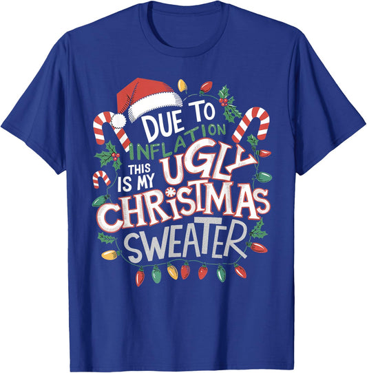 Due to Inflation Ugly Christmas Sweaters Women Funny T-Shirt - T-Shirt | Royal
