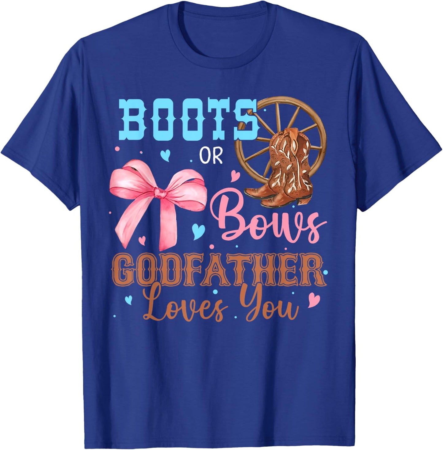 Boots or Bows Gender Reveal Decorations Godfather Loves You T-Shirt - T-Shirt | Royal