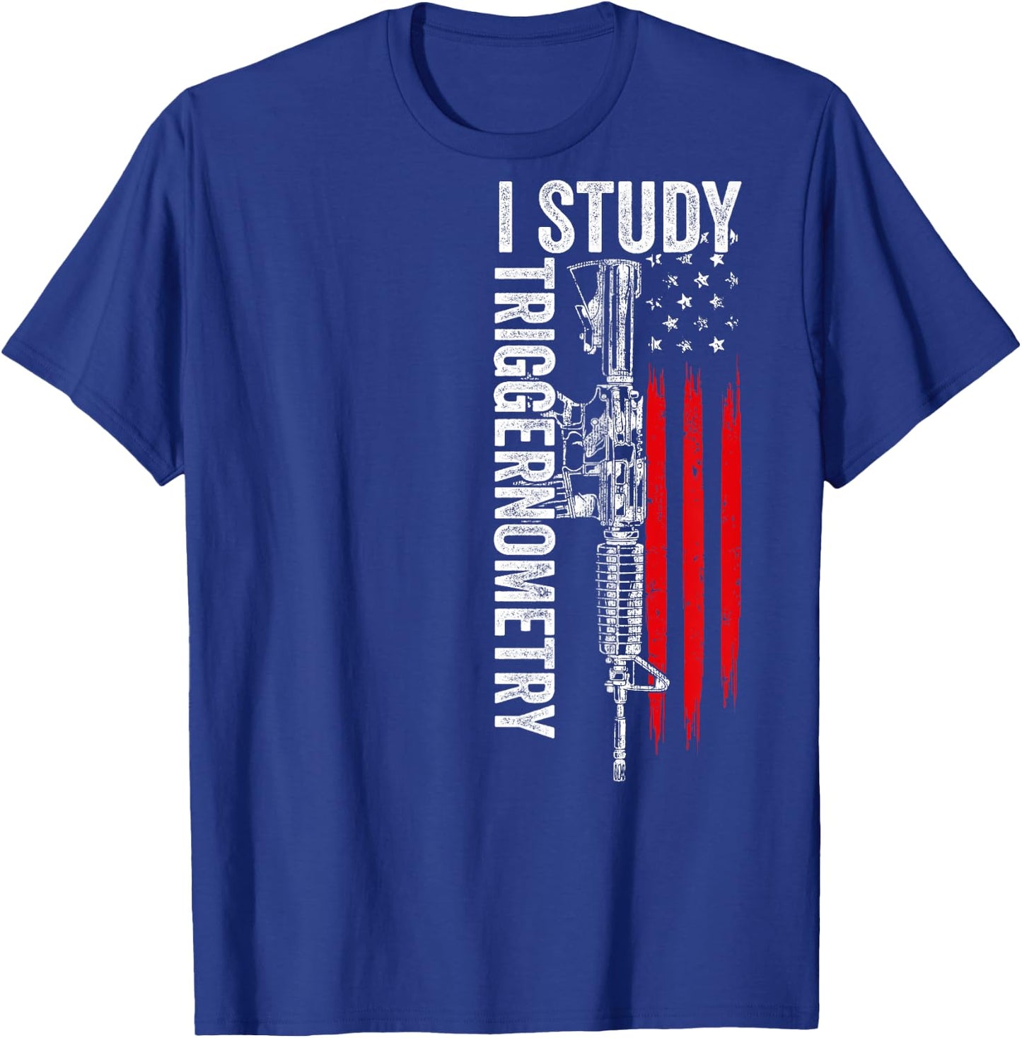 I Study Triggernometry Gun American Flag On Back T-Shirt - T-Shirt | Royal