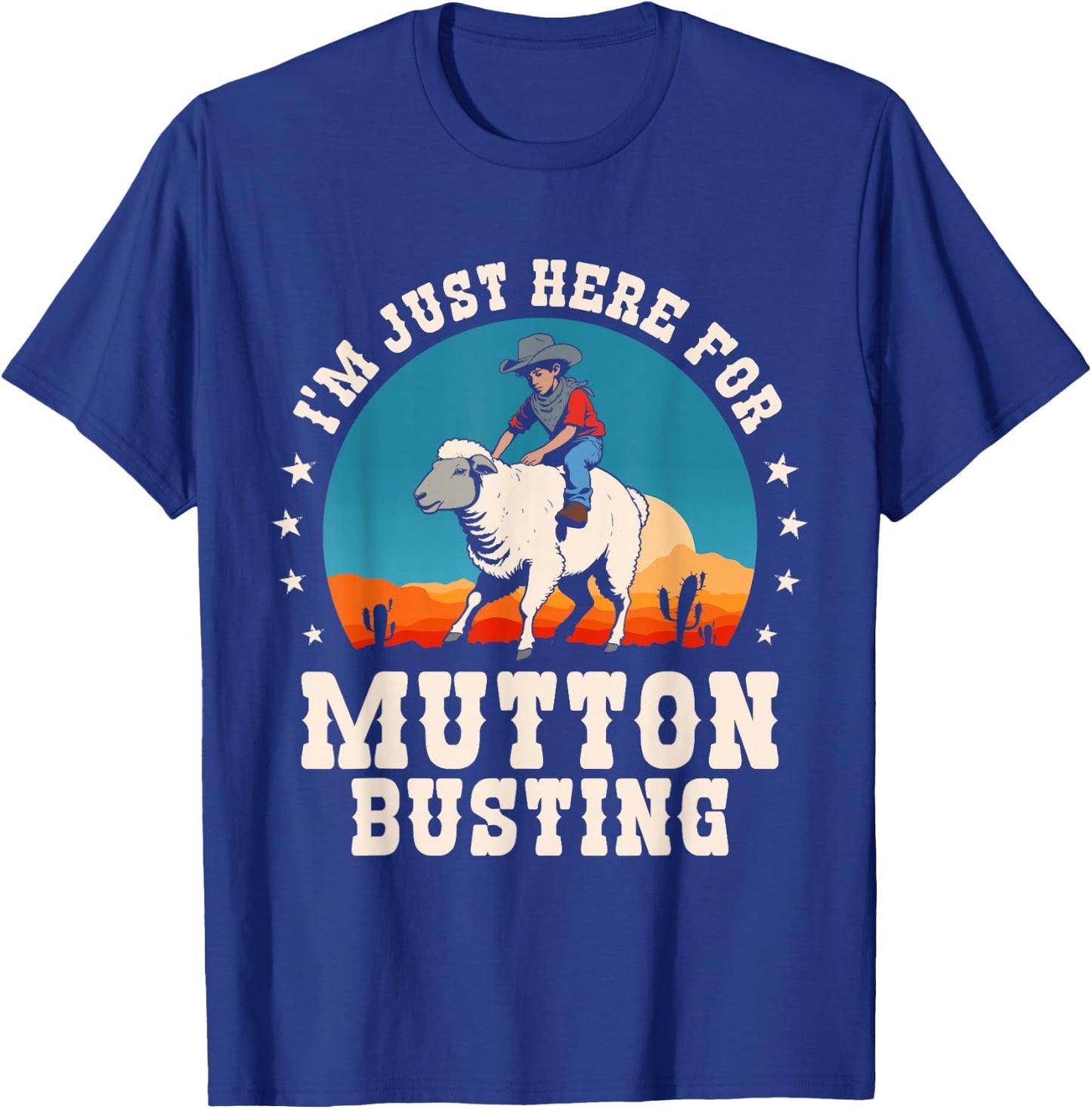 I'm Just Here for Mutton Busting Rodeo Sheep Riding Funny T-Shirt - T-Shirt | Royal