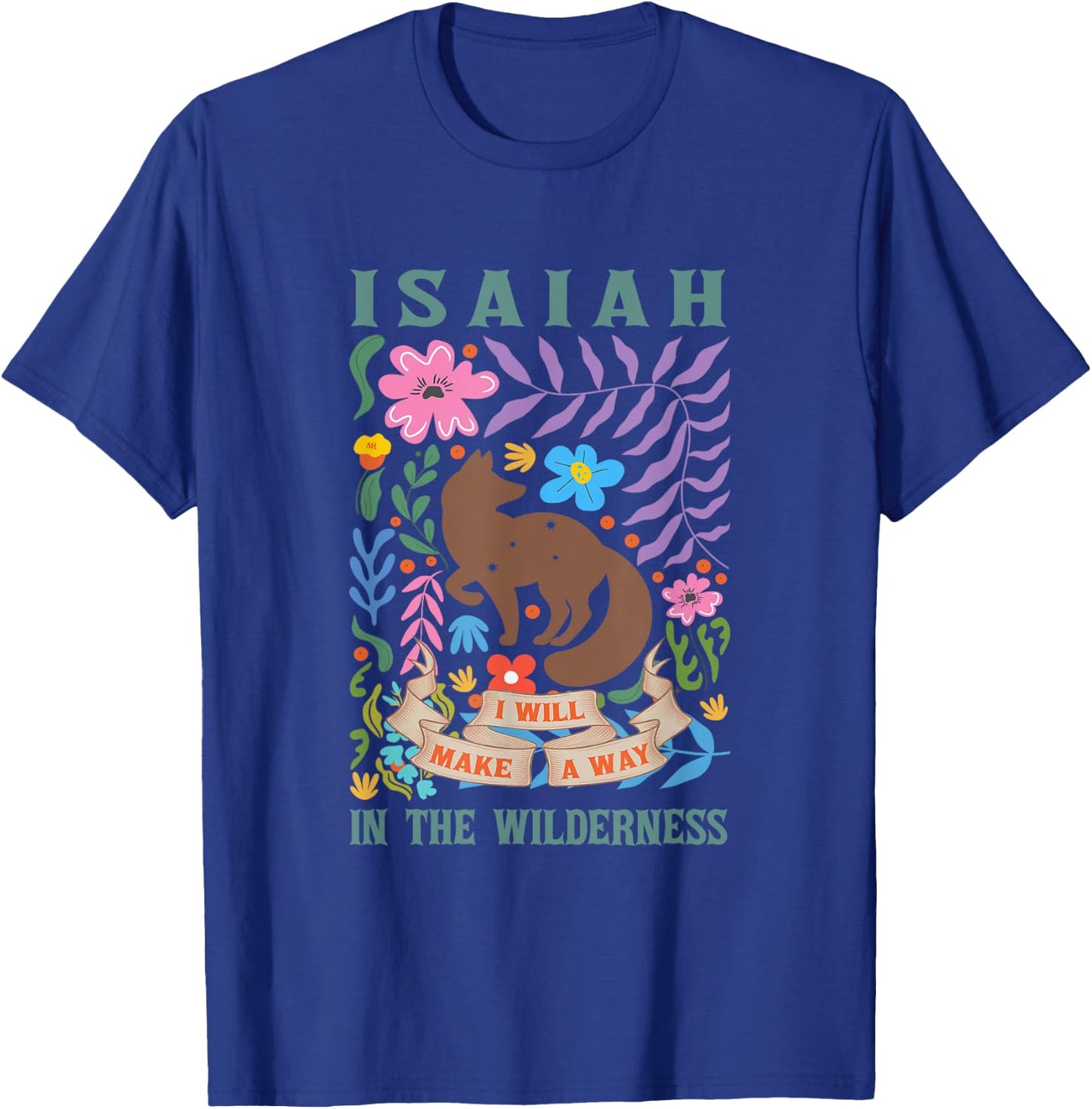 Isaiah 43:19 I will Make a Way in the Wilderness Bible Verse T-Shirt - T-Shirt | Royal