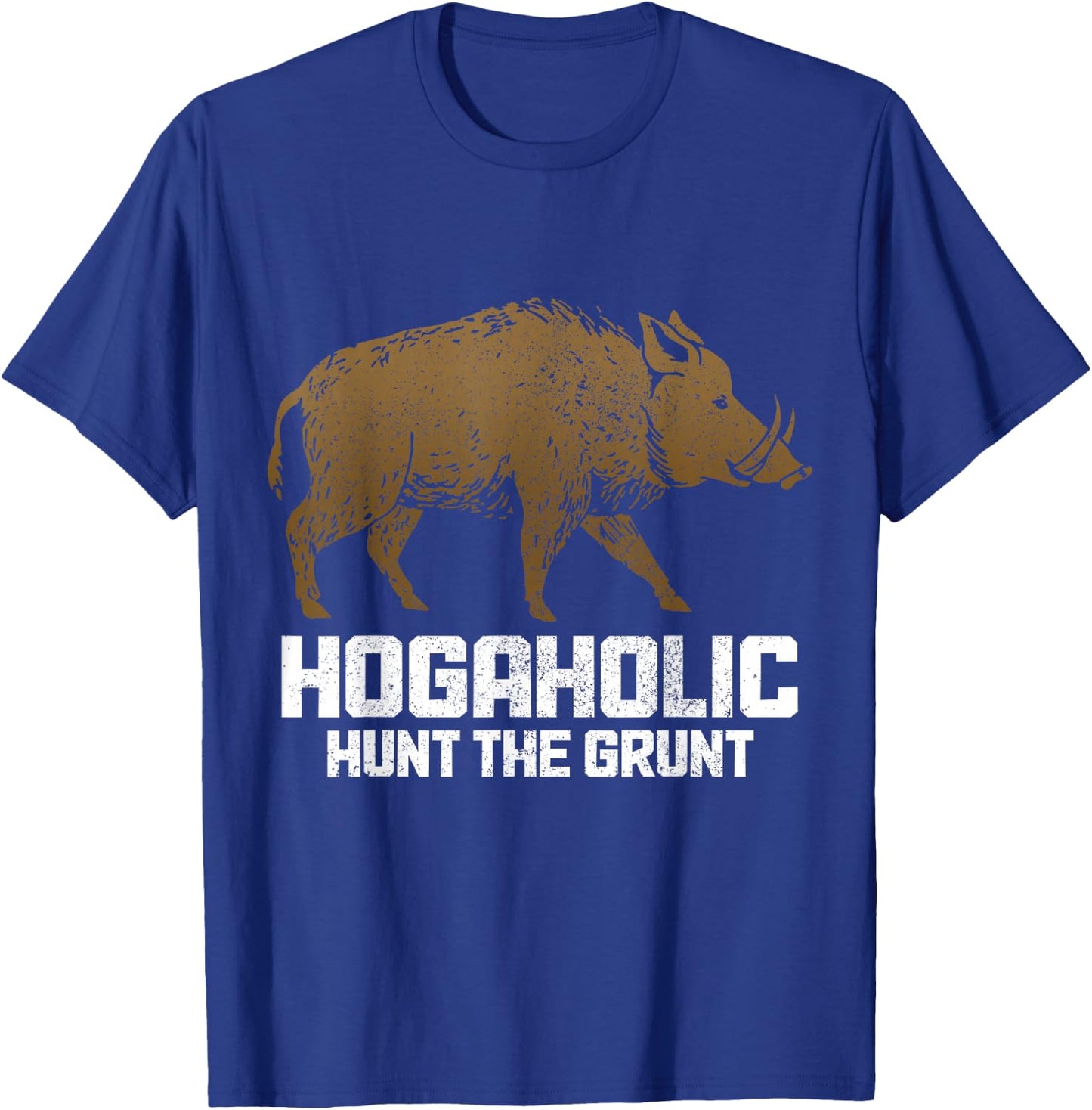 Hog Hunting Hogaholic Hunt The Grunt Pig Boar Hunter Vintage T-Shirt - T-Shirt | Royal