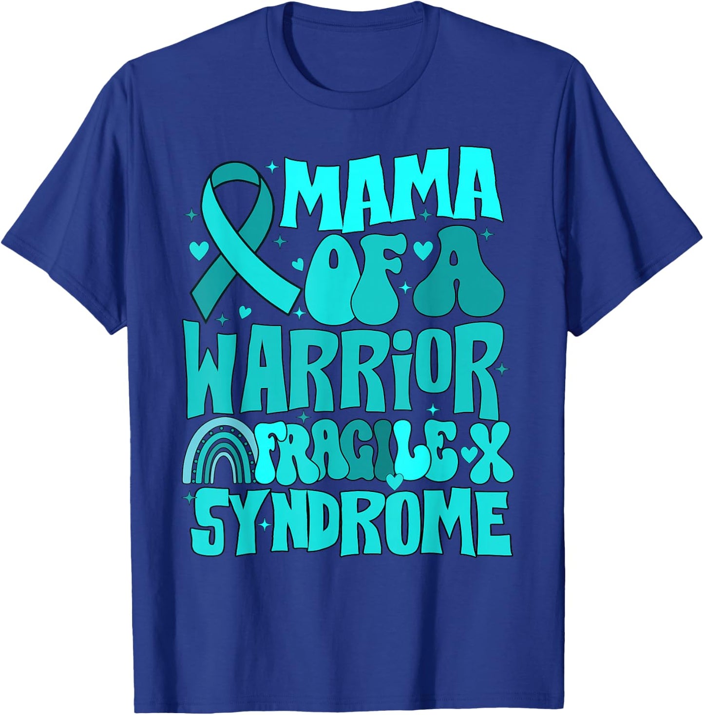 Mama Of A Warrior Teal Ribbon Fragile X Syndrome T-Shirt - T-Shirt | Royal
