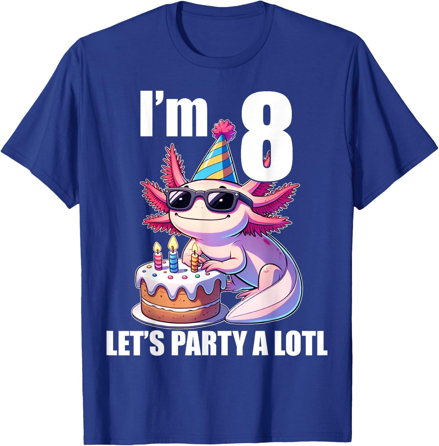 Kids Axolotl 8th Birthday Shirt - I m 8 Lets Party Alotl T-Shirt - T-Shirt | Royal