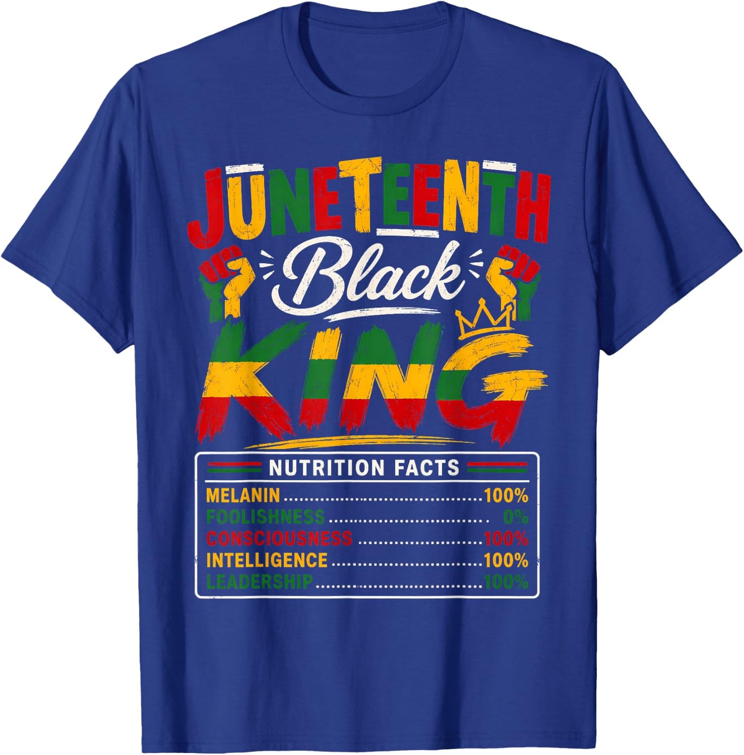 Juneteenth Shirts Men Black King Nutrition Facts African Dad T-Shirt - T-Shirt | Royal