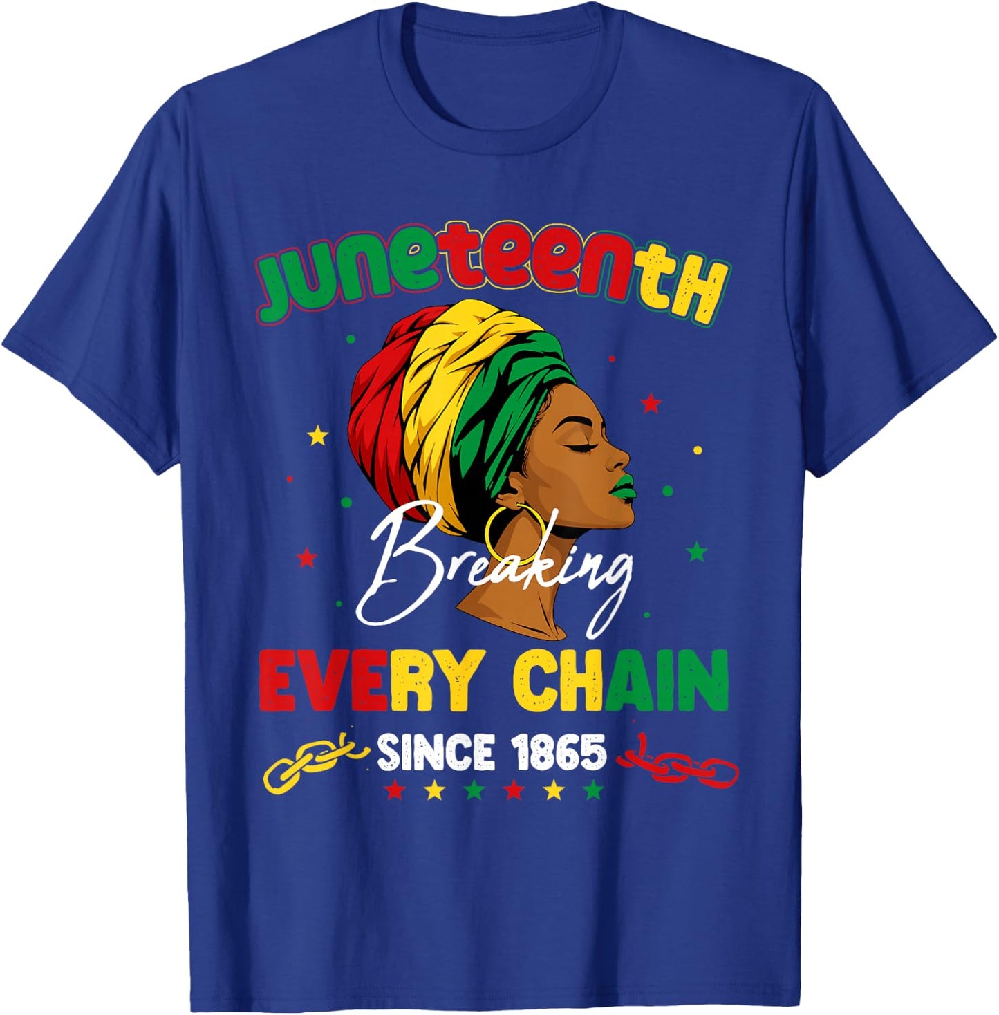 Juneteenth Breaking Every Chain Since 1865 Melanin Women T-Shirt - T-Shirt | Royal