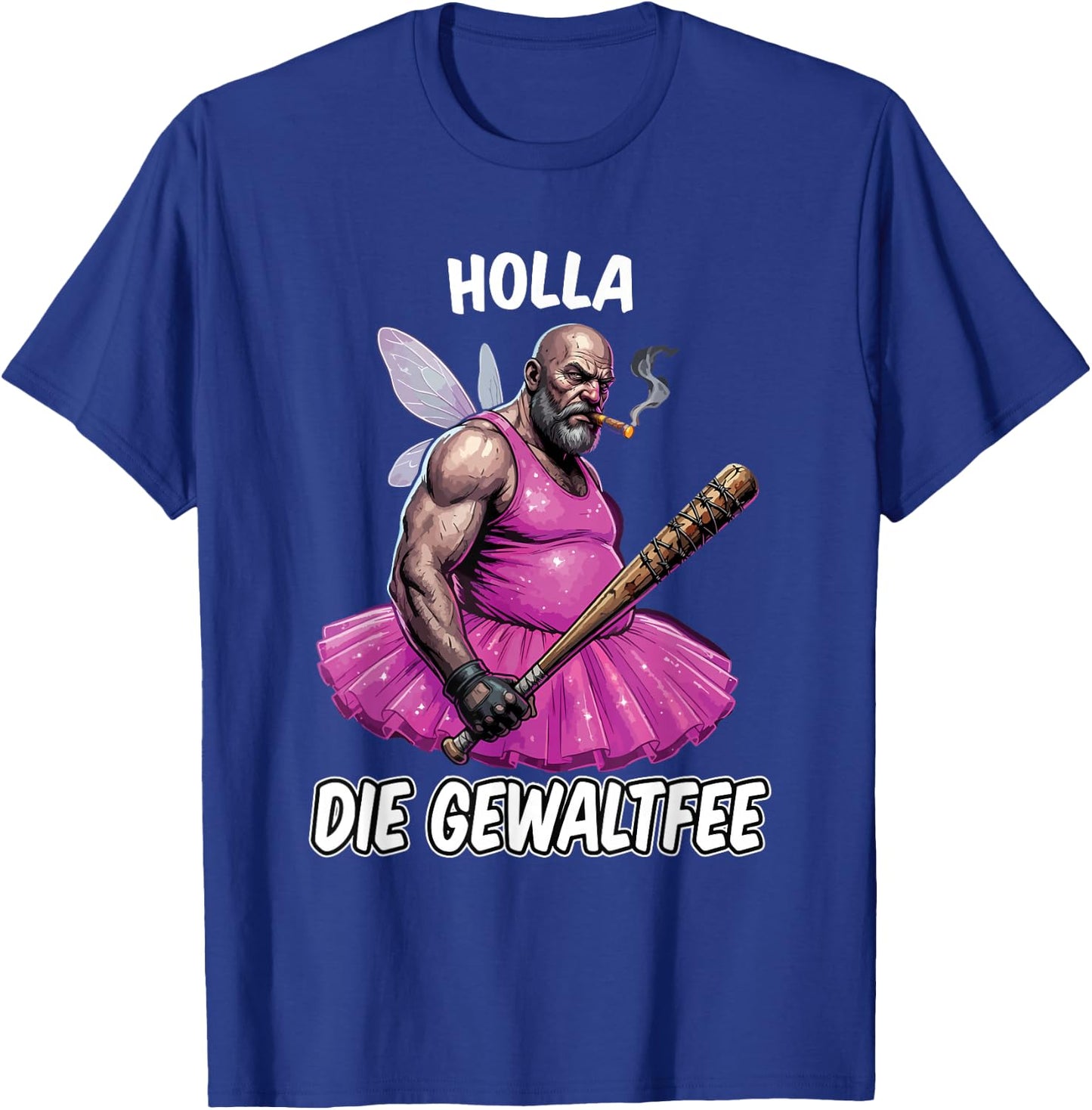 Holla Die Gewaltfee Meme Party Sarkasmus Lustige Sprüche T-Shirt - T-Shirt | Royal