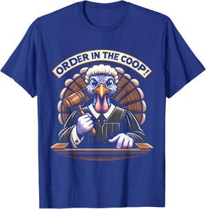 Turkey Judge Thanksgiving, Order In The Coop T-Shirt - T-Shirt | Royal