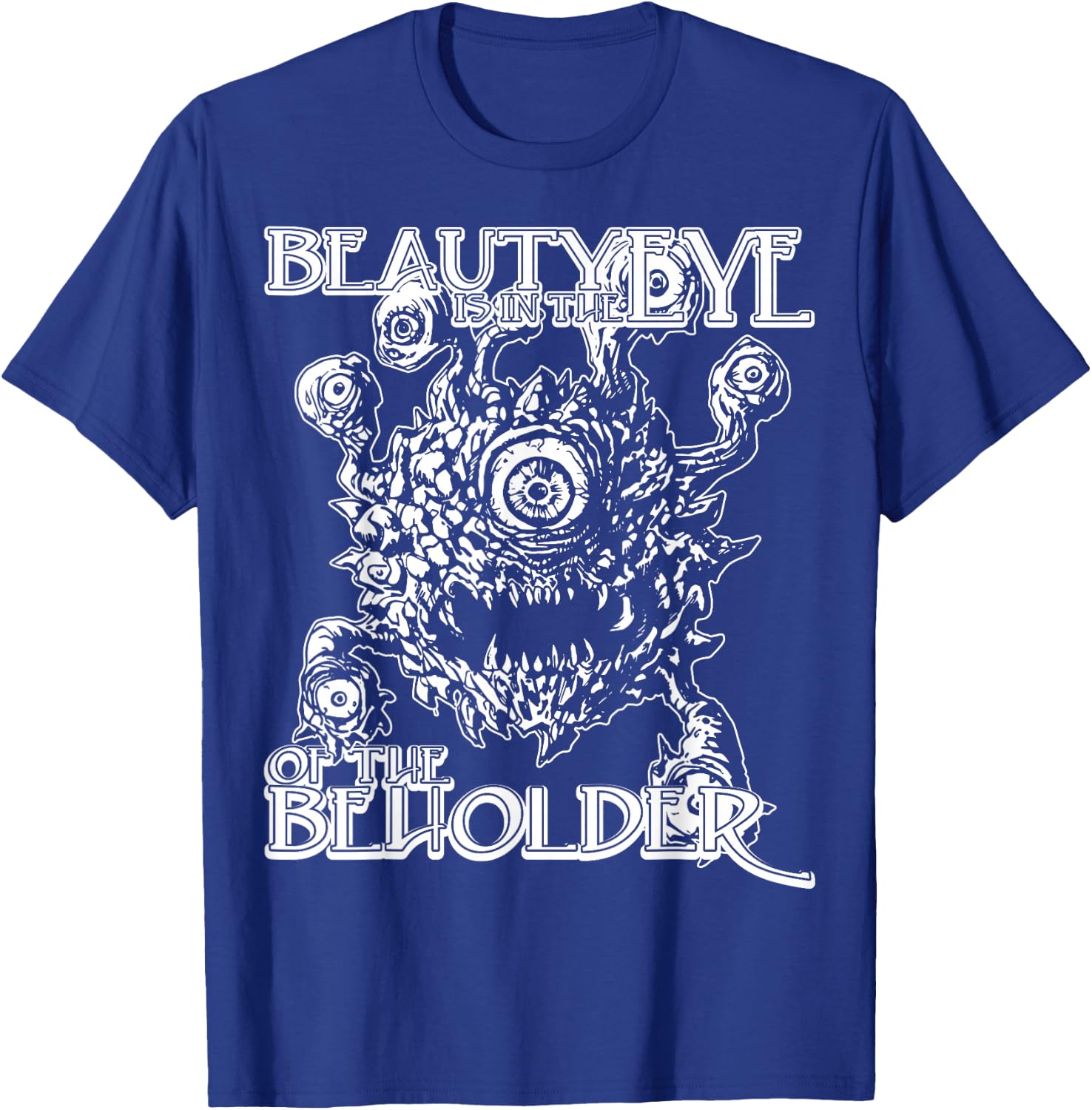 Beauty Eye of the Beholder T Shirt - Tabletop Gamer RPG T-Shirt - T-Shirt | Royal