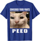 Consider Your Pants Peed Cat Funny T-Shirt - T-Shirt | Royal