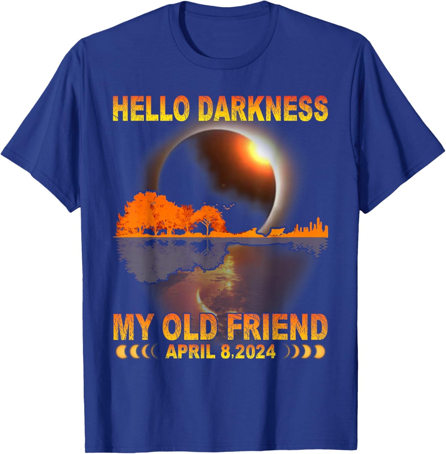 Hello Darkness My Friend Solar Eclipse April 8 2024 Funny T-Shirt - T-Shirt | Royal