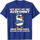 Lustige Männer Wer Nicht Mit Mir Auskommt Muss Eben T-Shirt - T-Shirt | Royal